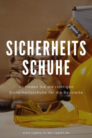 So finden Sie die richtigen Sicherheitsschuhe für die Baustelle